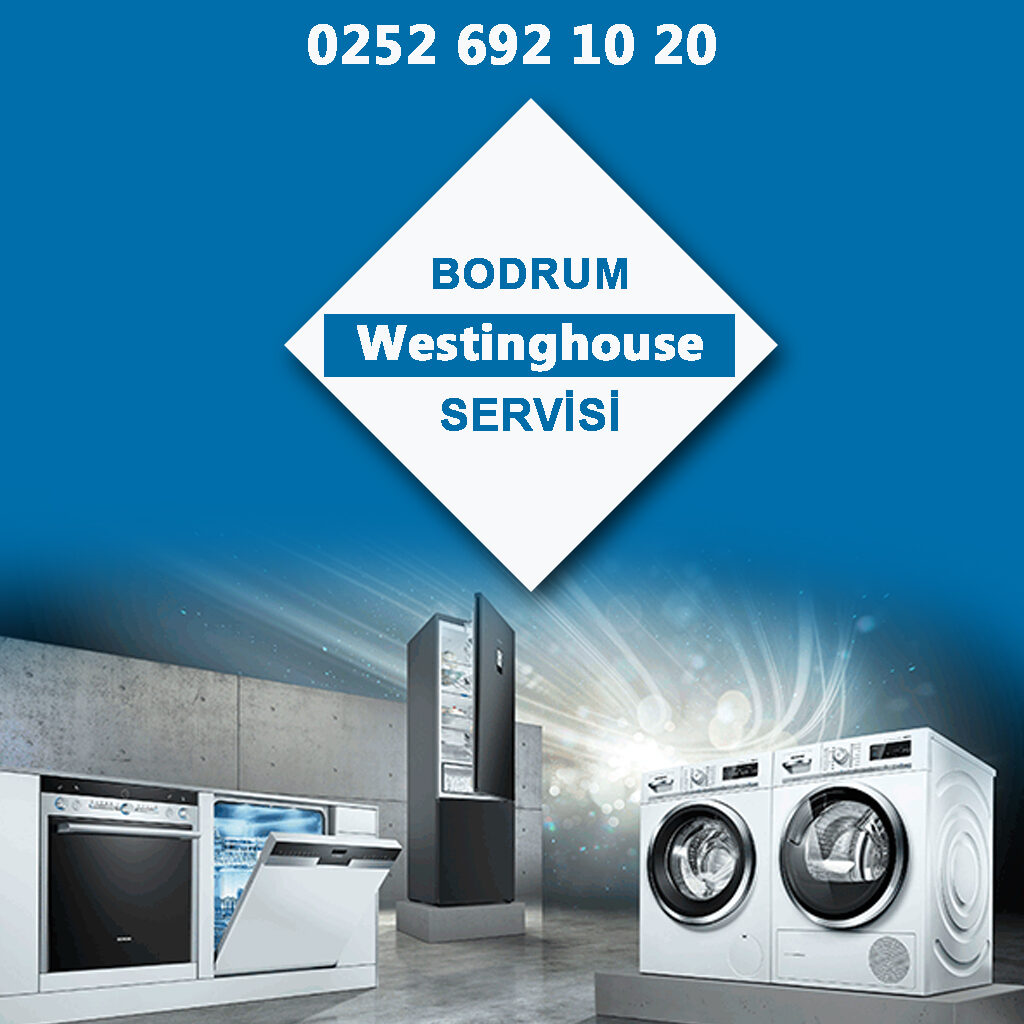 Bodrum Westinghouse Servisi